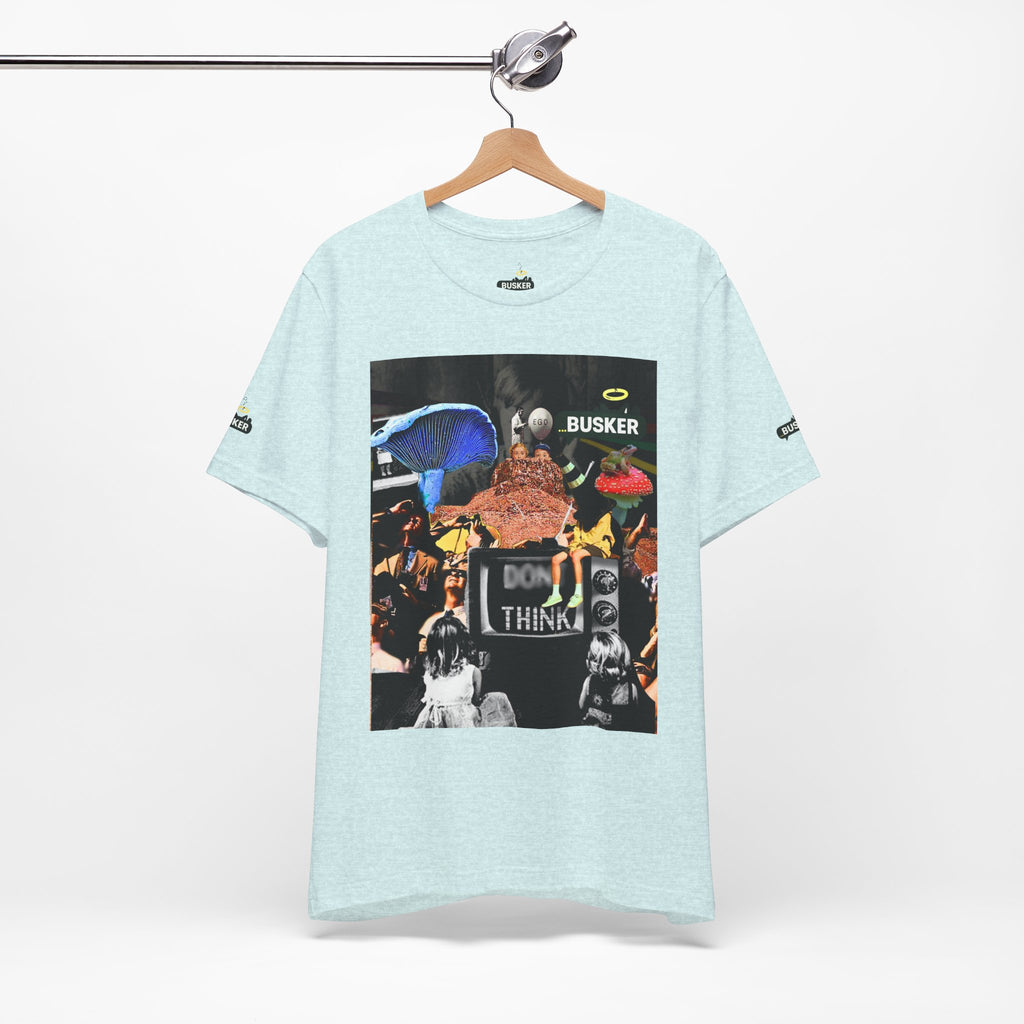 Creative Unisex Graphic Tee - 'I Don't Think' Busker Design
