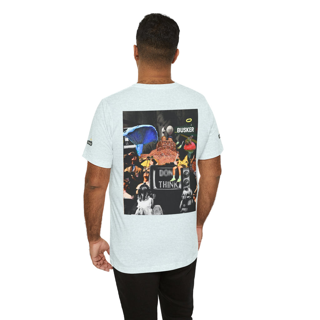 Creative Unisex Graphic Tee - 'I Don't Think' Busker Design