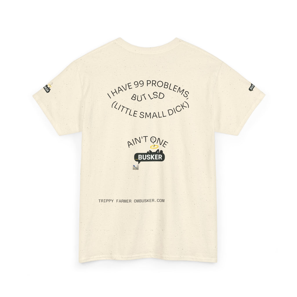 Trippy Farmer ...Busker Collage Graphic Tee — 'I Have 99 Problems...BUT LSD (LITTLE SMALL DICK) AIN'T ONE | ...BUSKER| ' Retro Street Music T‑Shirt
