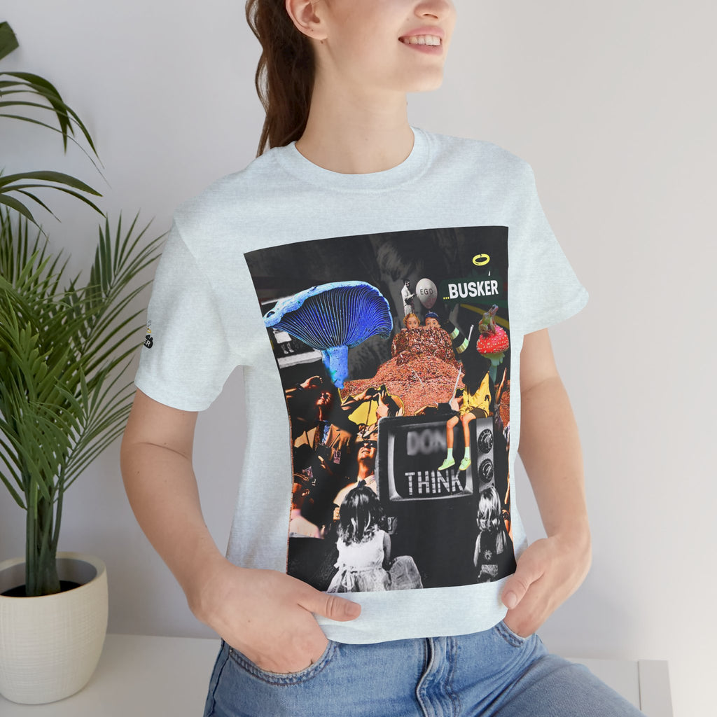 Creative Unisex Graphic Tee - 'I Don't Think' Busker Design