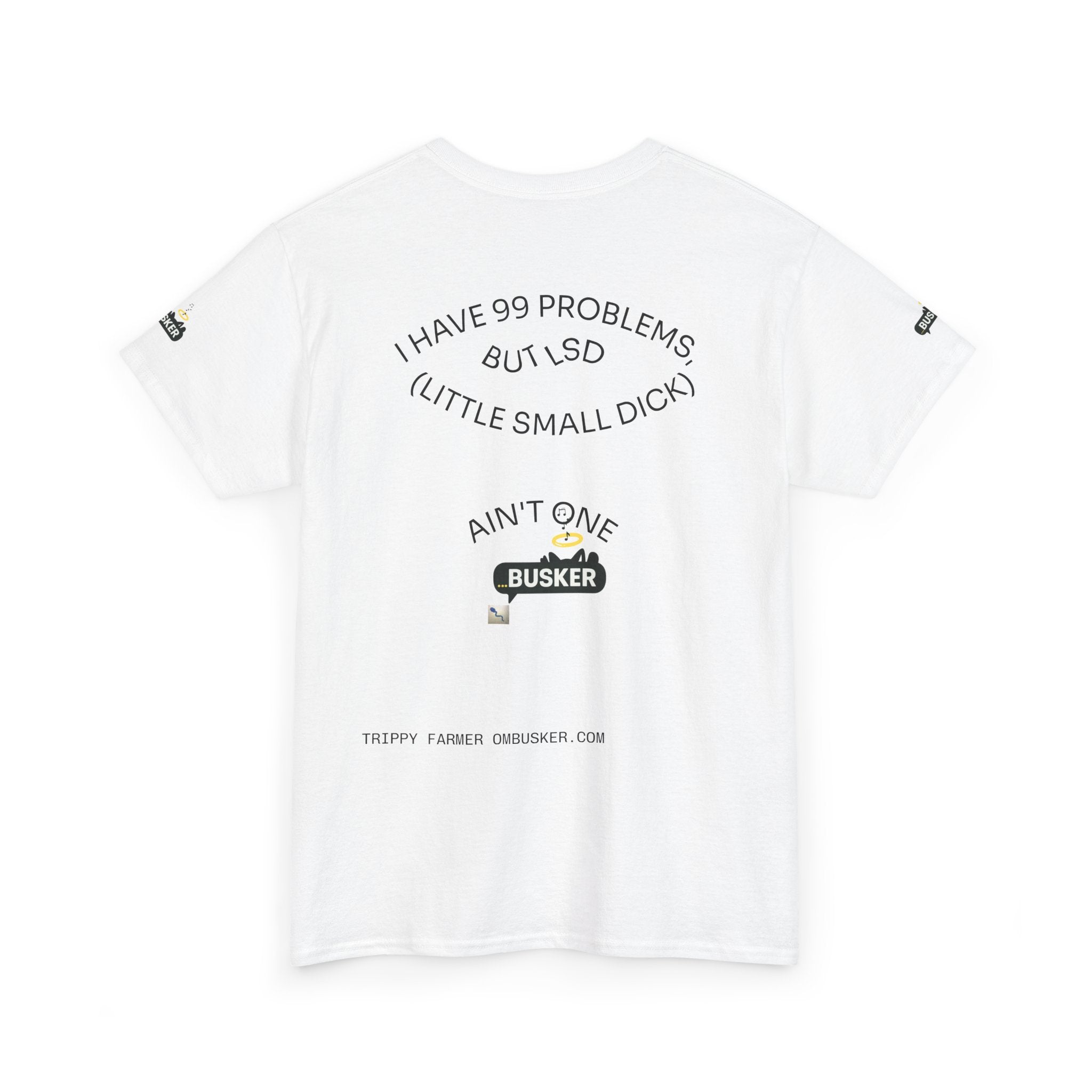 Trippy Farmer ...Busker Collage Graphic Tee — 'I Have 99 Problems...BUT LSD (LITTLE SMALL DICK) AIN'T ONE | ...BUSKER| ' Retro Street Music T‑Shirt
