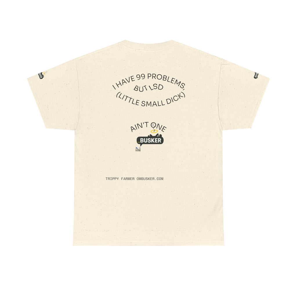 Trippy Farmer ...Busker Collage Graphic Tee — 'I Have 99 Problems...BUT LSD (LITTLE SMALL DICK) AIN'T ONE | ...BUSKER| ' Retro Street Music T‑Shirt