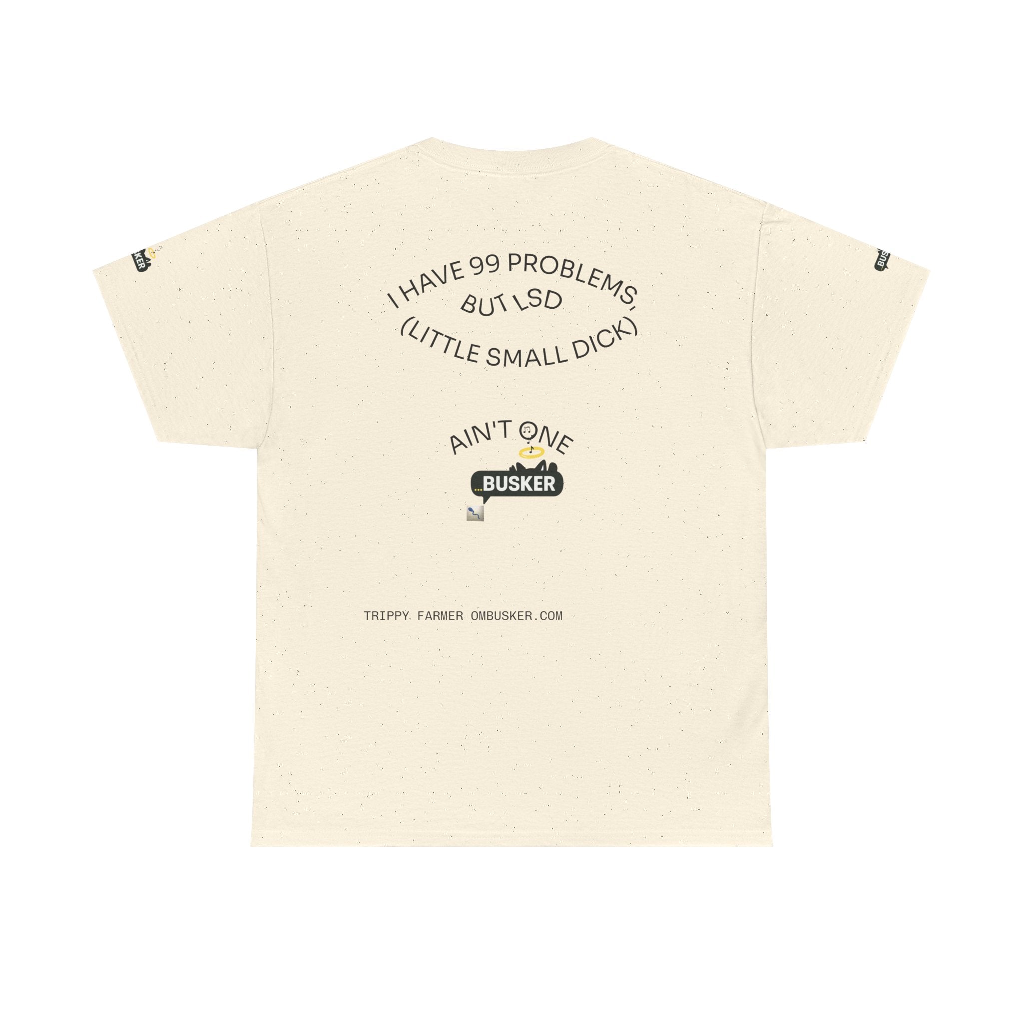 Trippy Farmer ...Busker Collage Graphic Tee — 'I Have 99 Problems...BUT LSD (LITTLE SMALL DICK) AIN'T ONE | ...BUSKER| ' Retro Street Music T‑Shirt