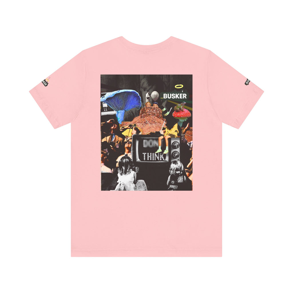 Creative Unisex Graphic Tee - 'I Don't Think' Busker Design