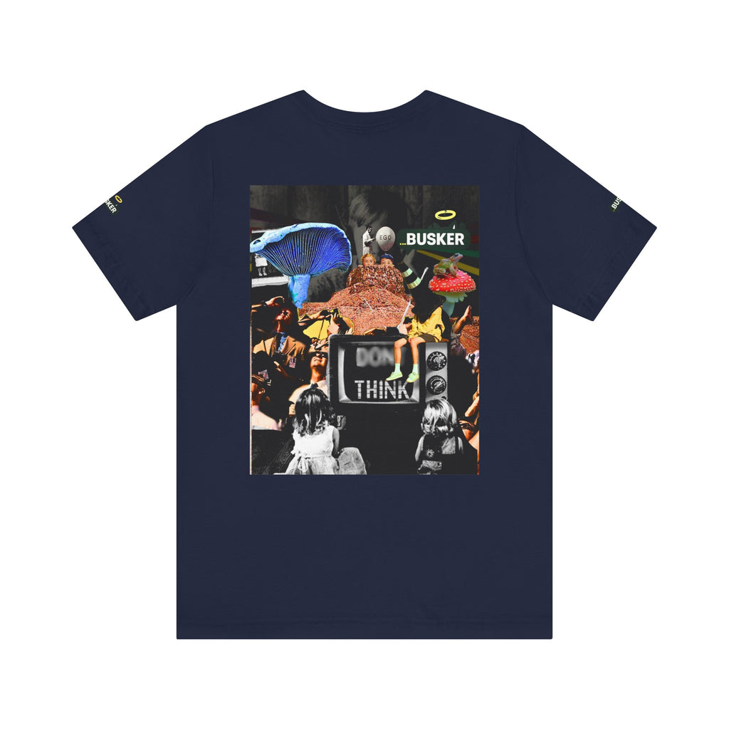 Creative Unisex Graphic Tee - 'I Don't Think' Busker Design