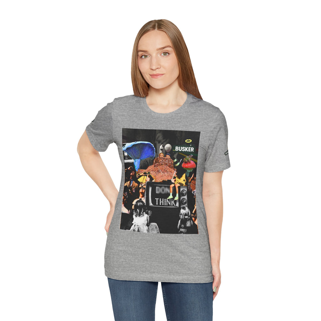 Creative Unisex Graphic Tee - 'I Don't Think' Busker Design