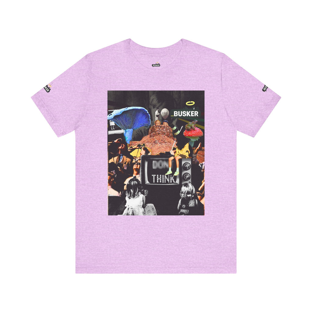 Creative Unisex Graphic Tee - 'I Don't Think' Busker Design