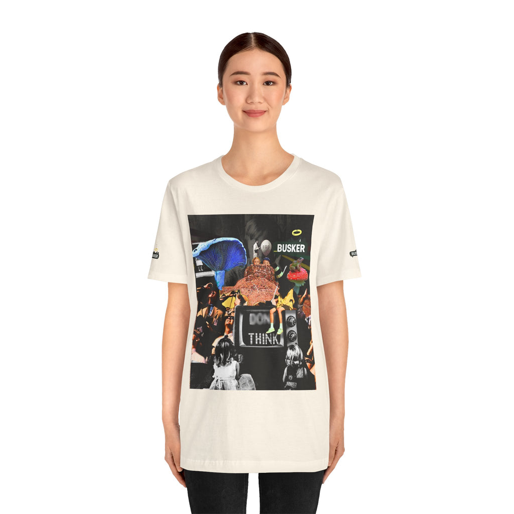 Creative Unisex Graphic Tee - 'I Don't Think' Busker Design