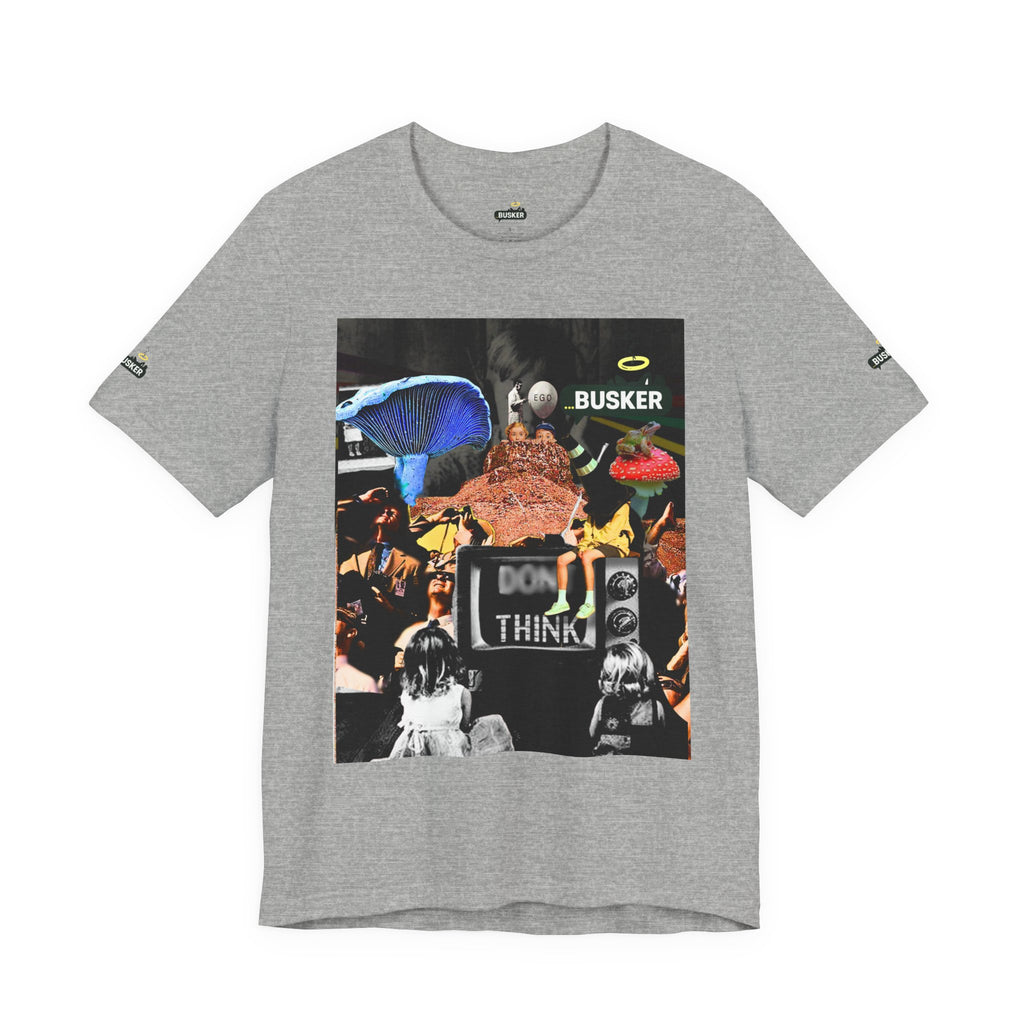 Creative Unisex Graphic Tee - 'I Don't Think' Busker Design