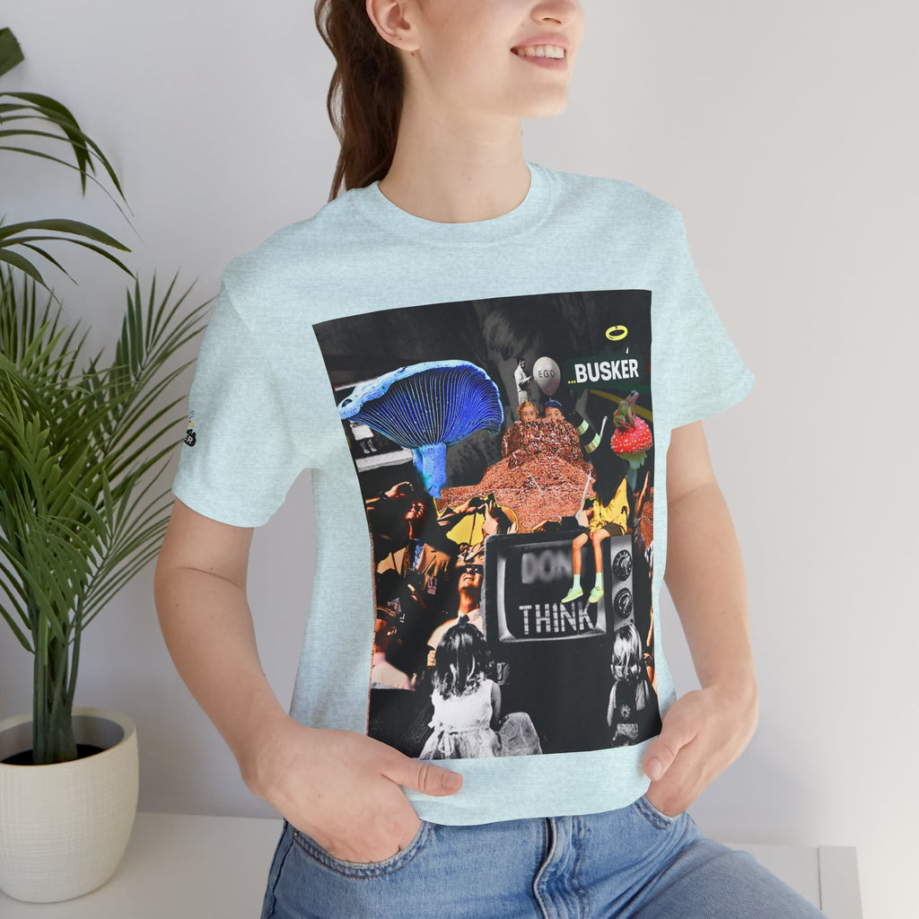 Creative Unisex Graphic Tee - 'I Don't Think' Busker Design
