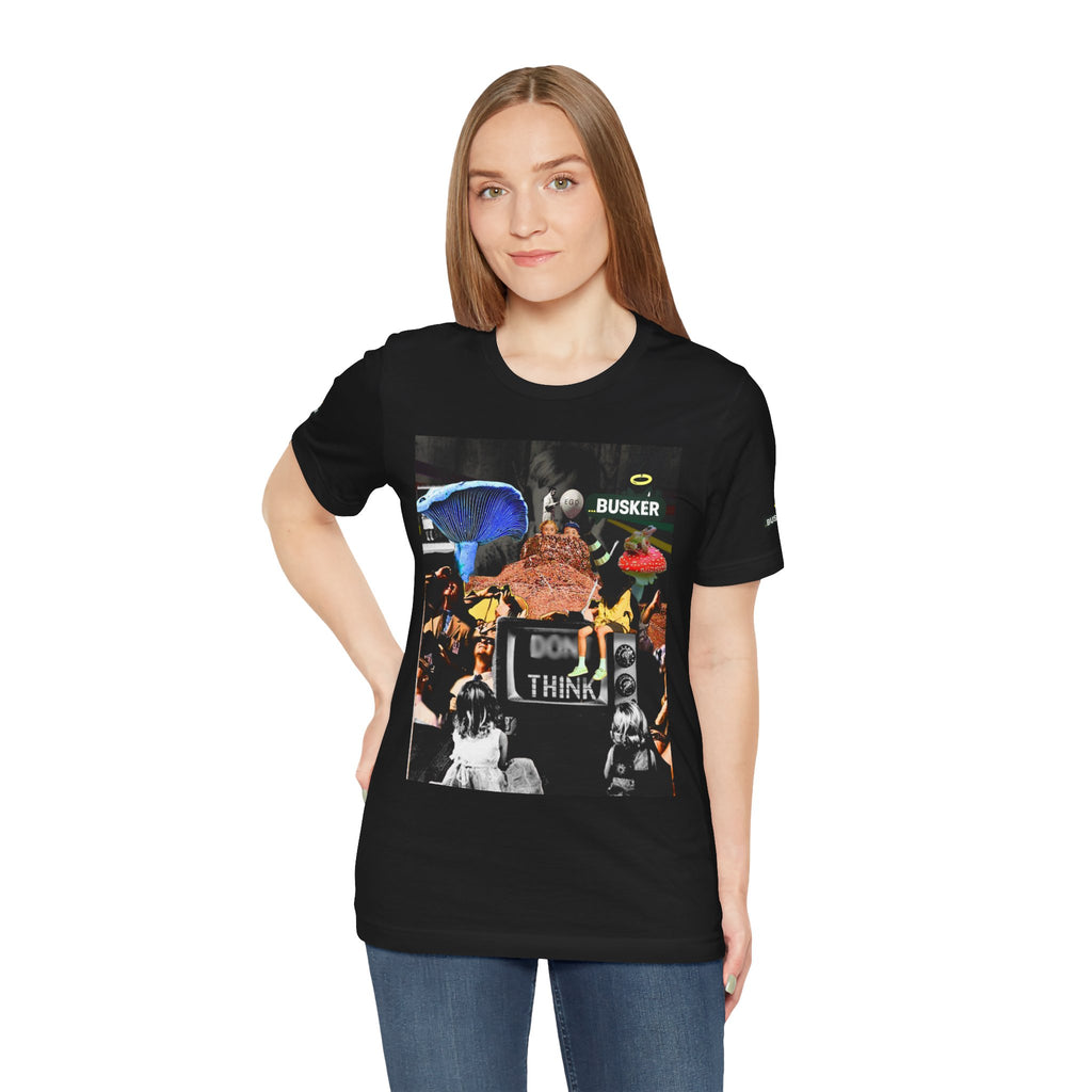 Creative Unisex Graphic Tee - 'I Don't Think' Busker Design