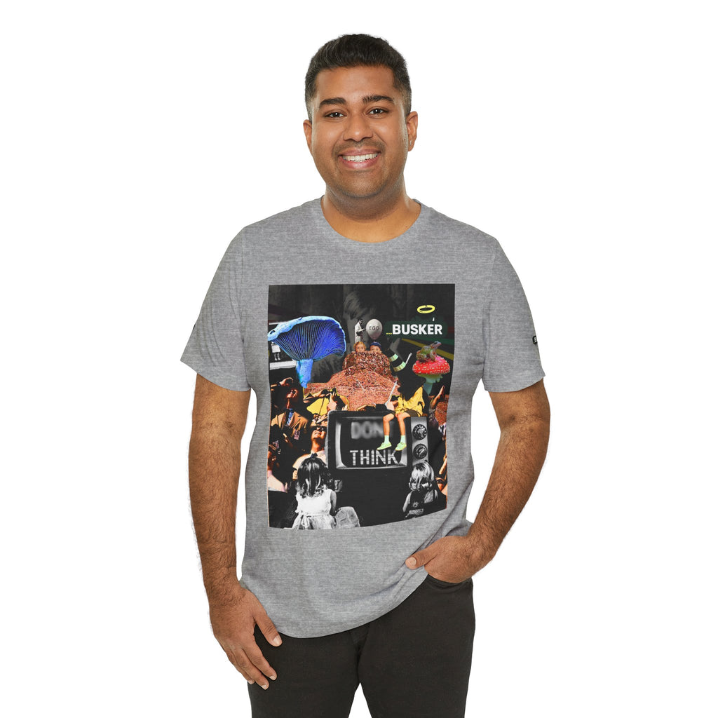 Creative Unisex Graphic Tee - 'I Don't Think' Busker Design
