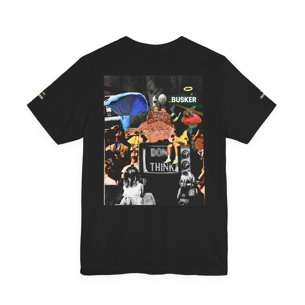 Creative Unisex Graphic Tee - 'I Don't Think' Busker Design