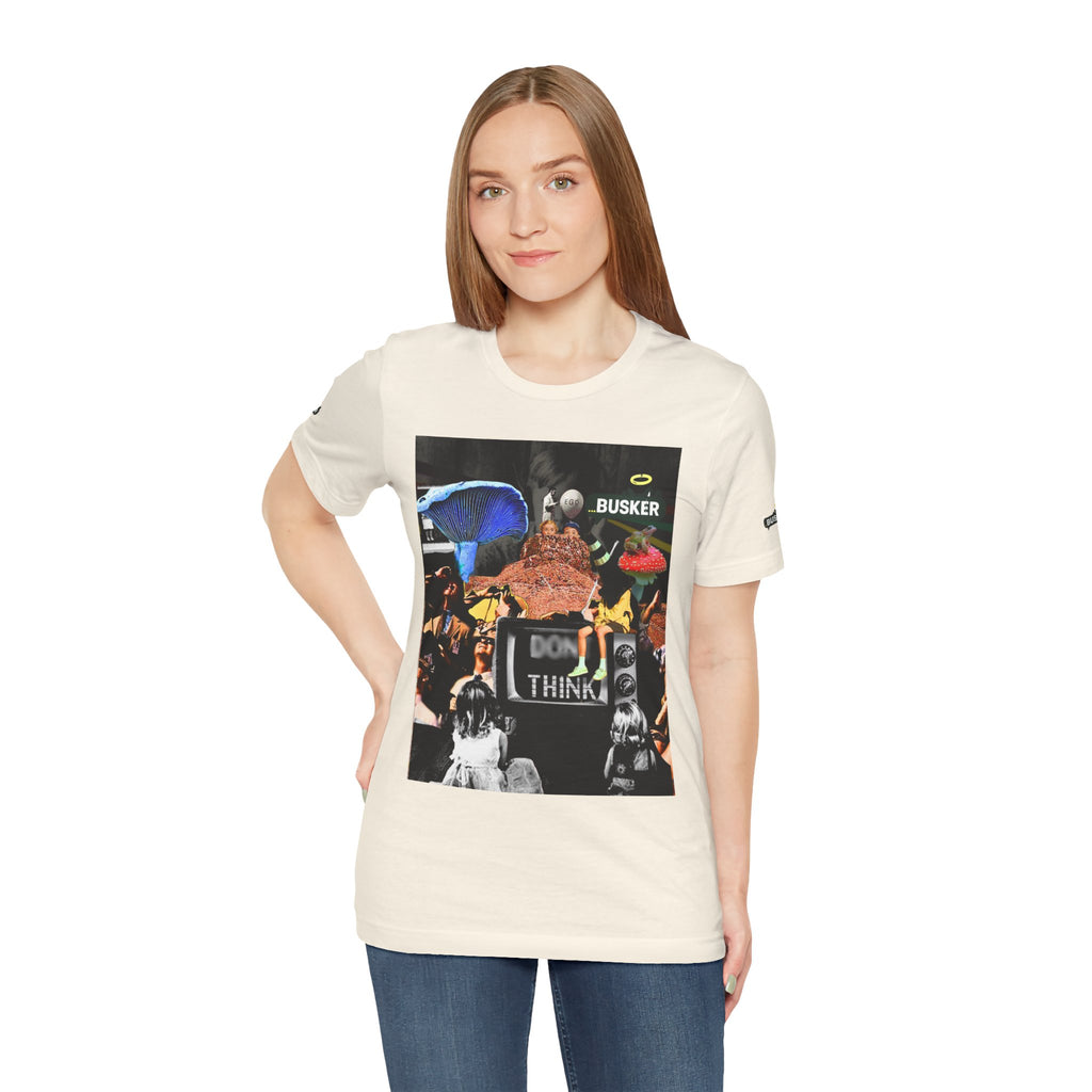 Creative Unisex Graphic Tee - 'I Don't Think' Busker Design