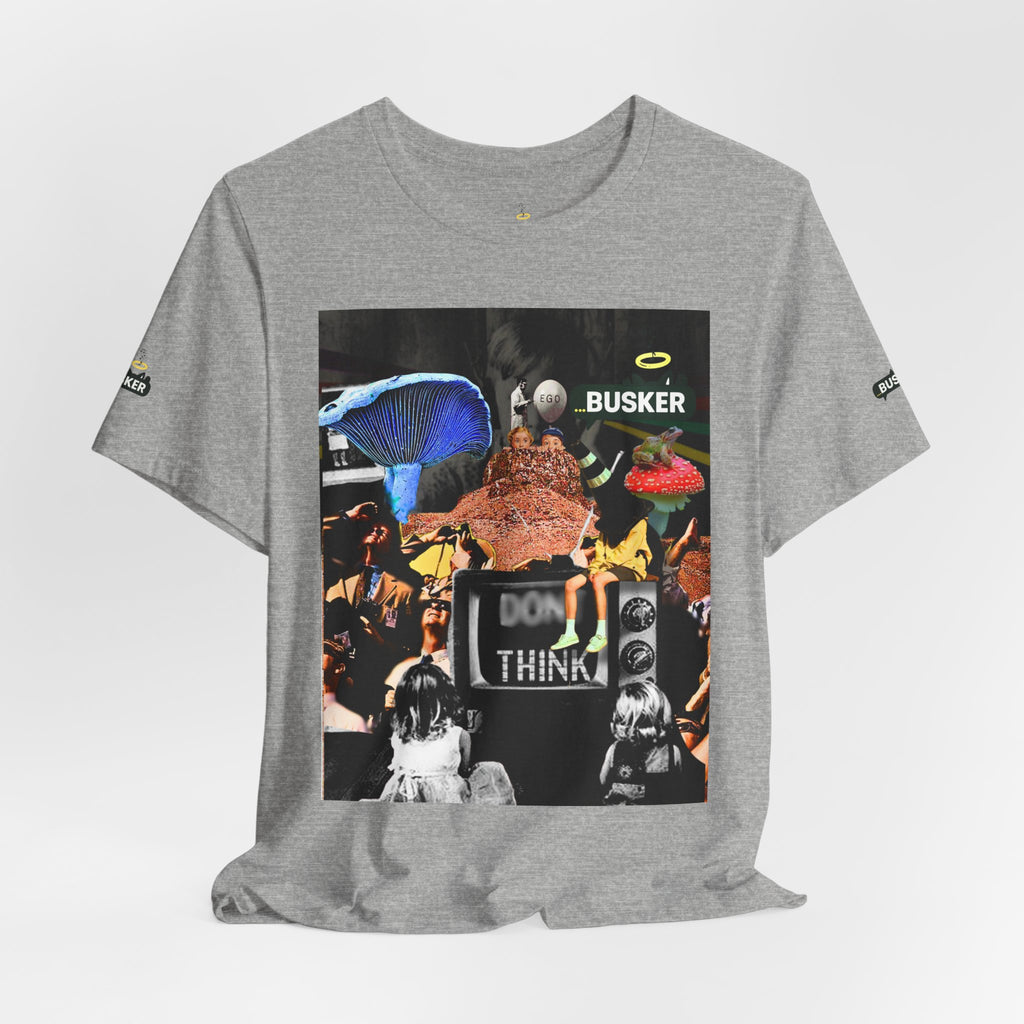 Creative Unisex Graphic Tee - 'I Don't Think' Busker Design