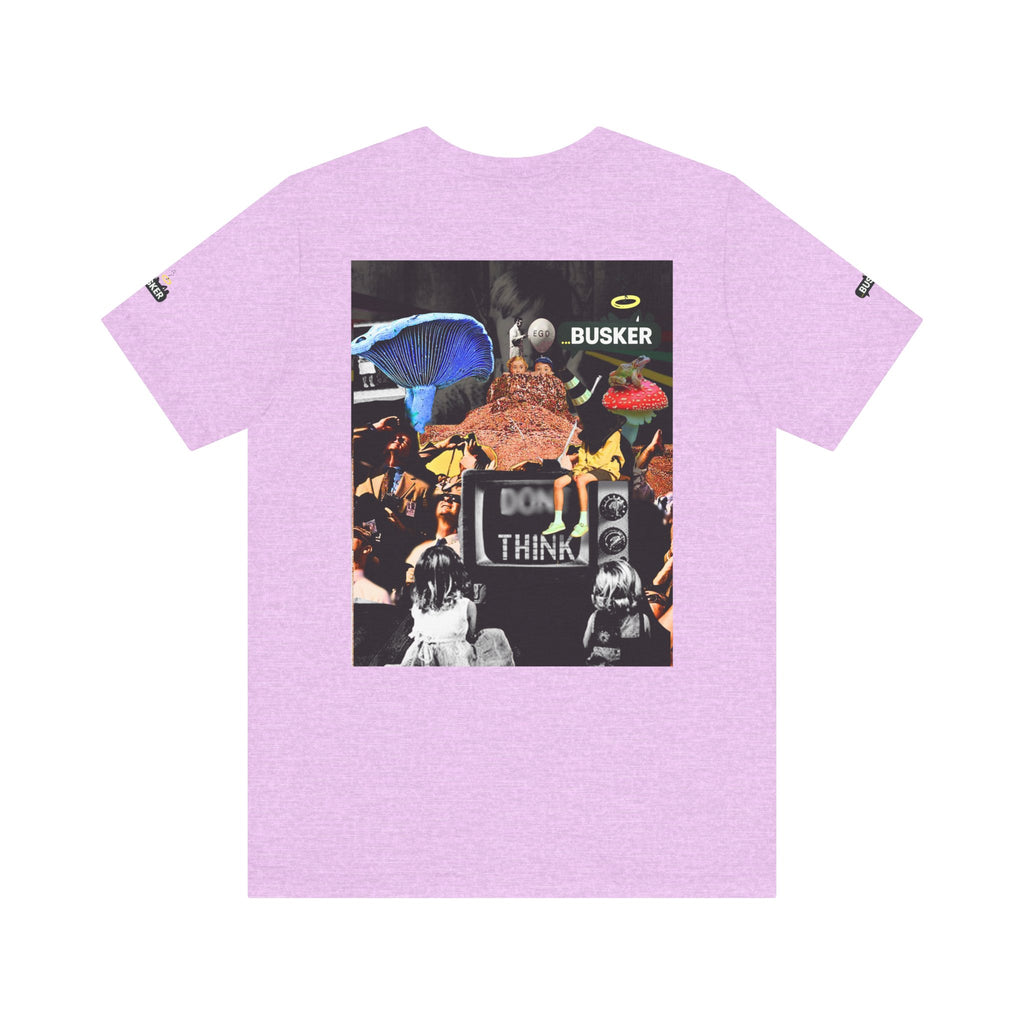 Creative Unisex Graphic Tee - 'I Don't Think' Busker Design