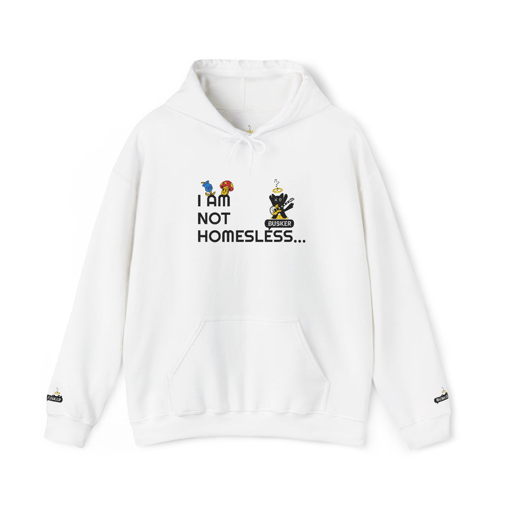 Cozy Statement Hoodie - 'I AM NOT HOMELESS...' Design, Unisex Sweatshirt, Perfect for Casual Wear, Street Style, & Gift for Friends