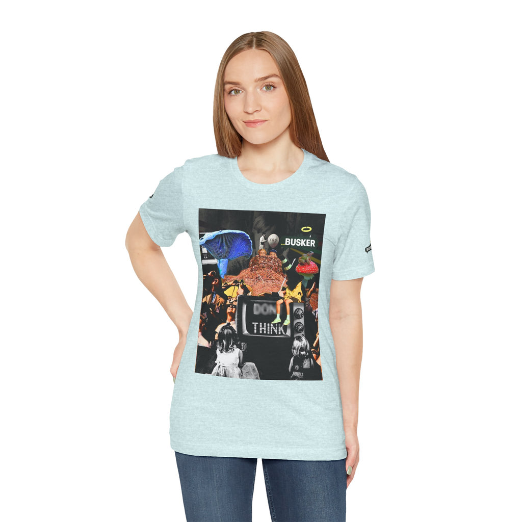 Creative Unisex Graphic Tee - 'I Don't Think' Busker Design