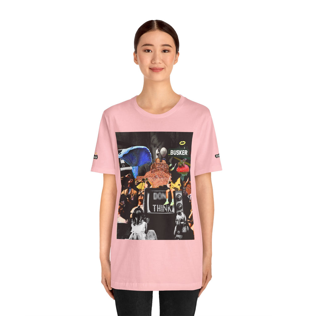 Creative Unisex Graphic Tee - 'I Don't Think' Busker Design