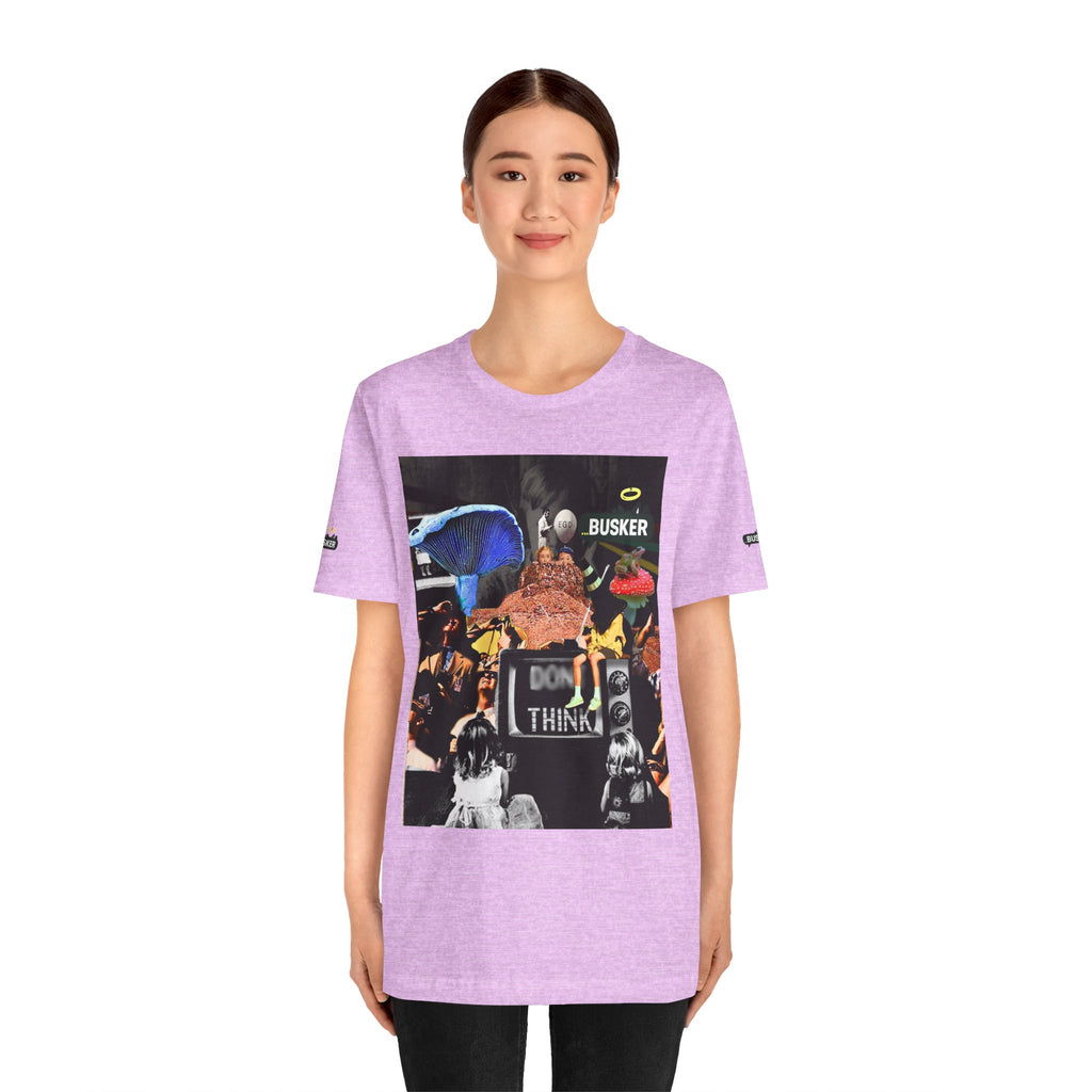 Creative Unisex Graphic Tee - 'I Don't Think' Busker Design