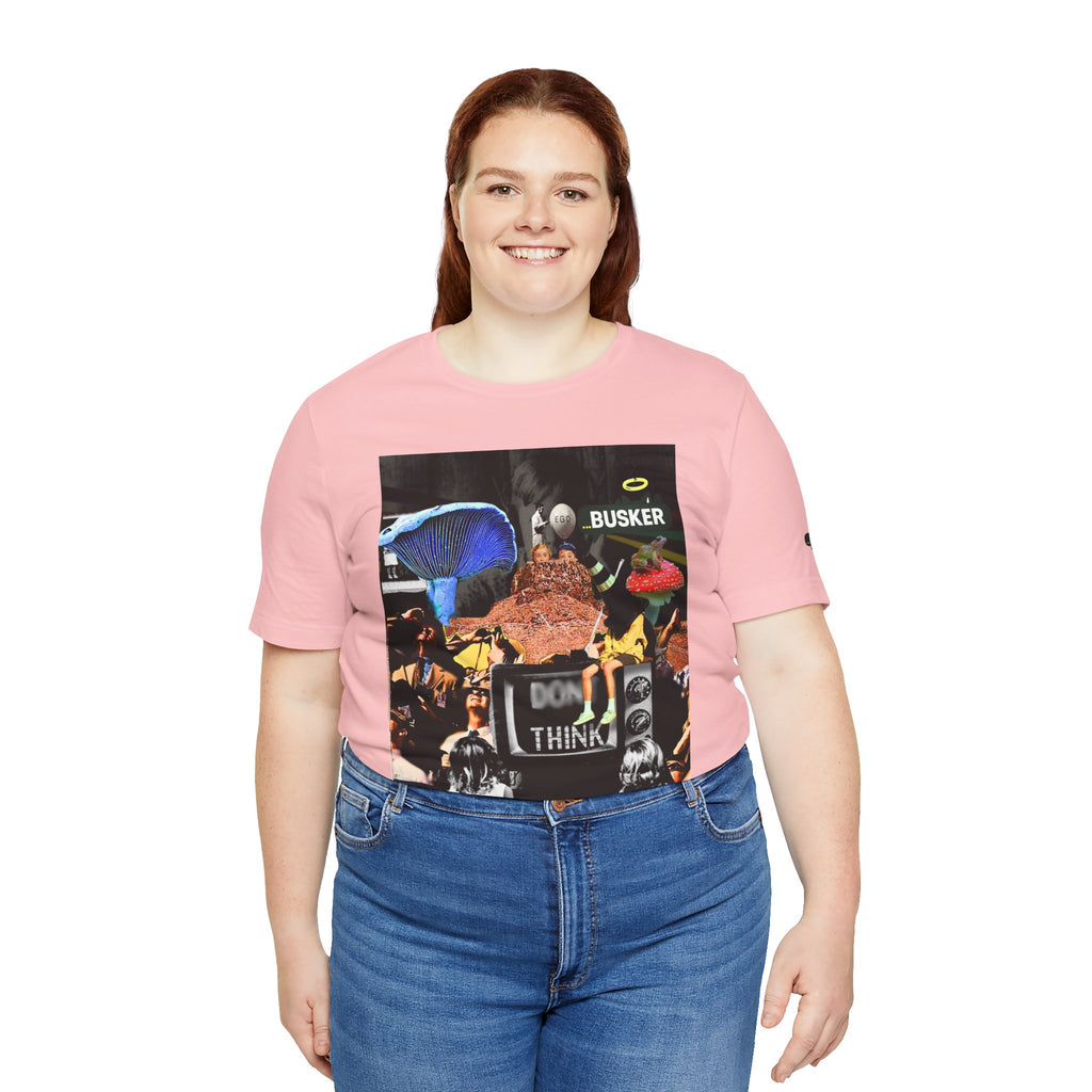 Creative Unisex Graphic Tee - 'I Don't Think' Busker Design