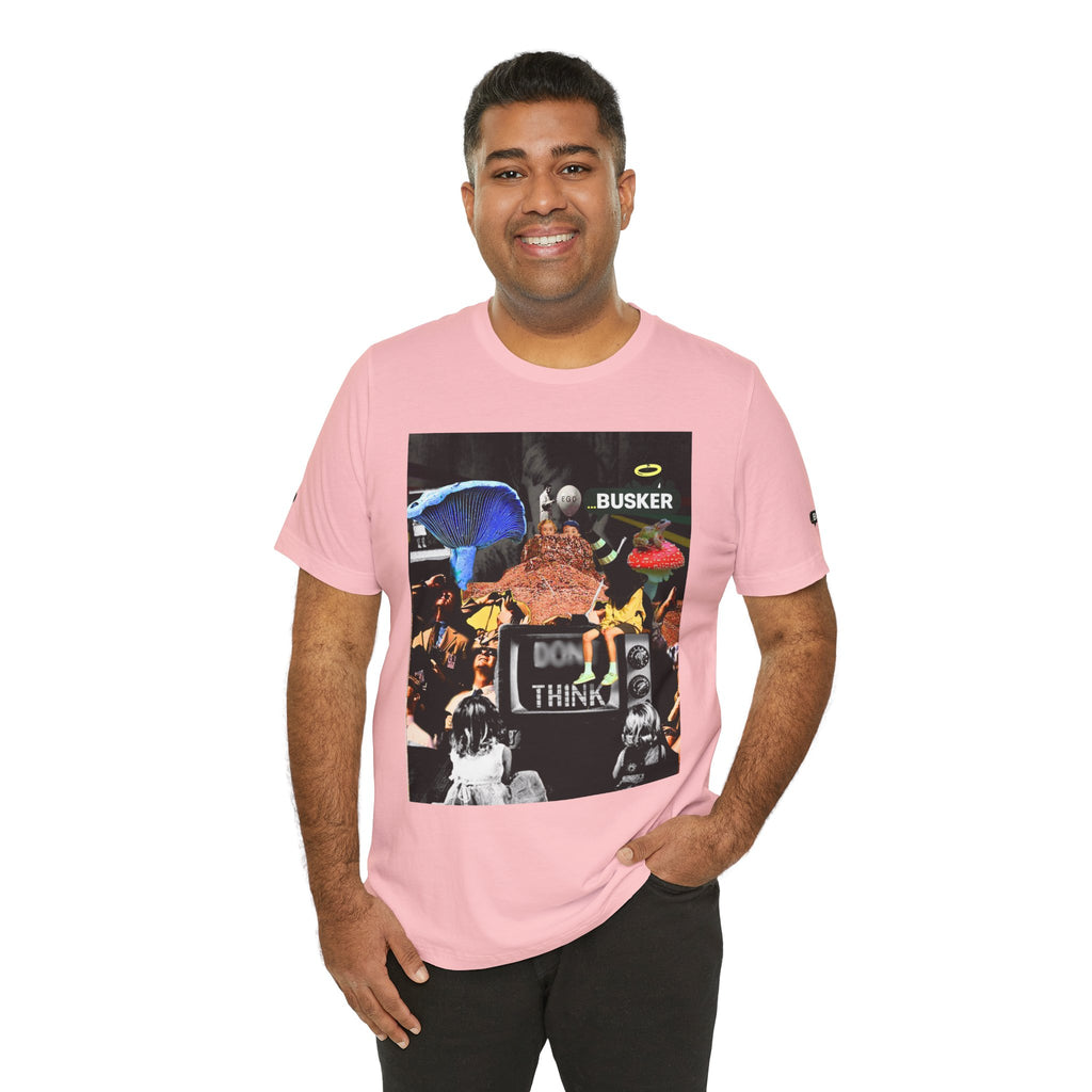 Creative Unisex Graphic Tee - 'I Don't Think' Busker Design