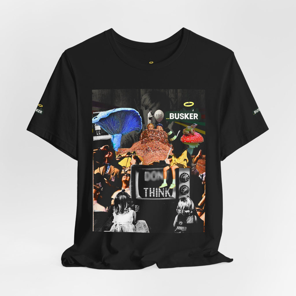 Creative Unisex Graphic Tee - 'I Don't Think' Busker Design