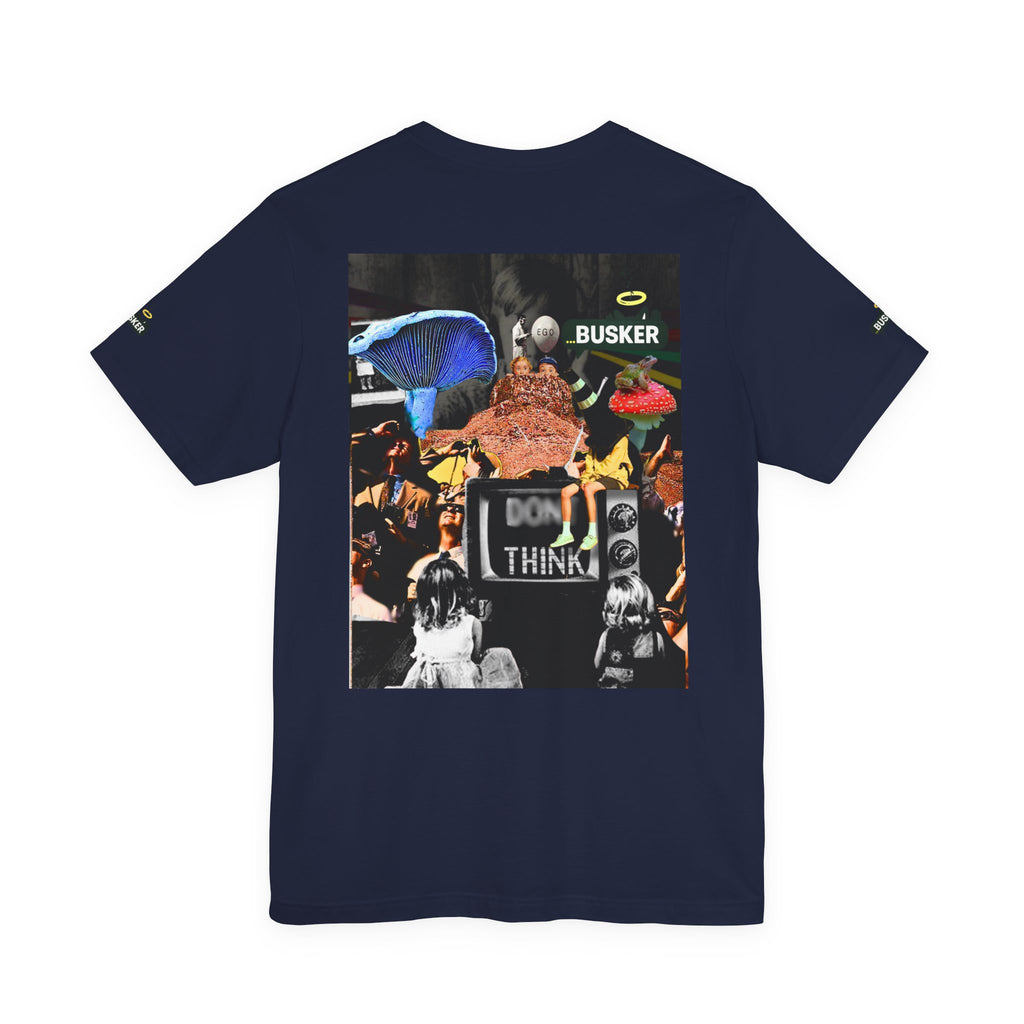 Creative Unisex Graphic Tee - 'I Don't Think' Busker Design