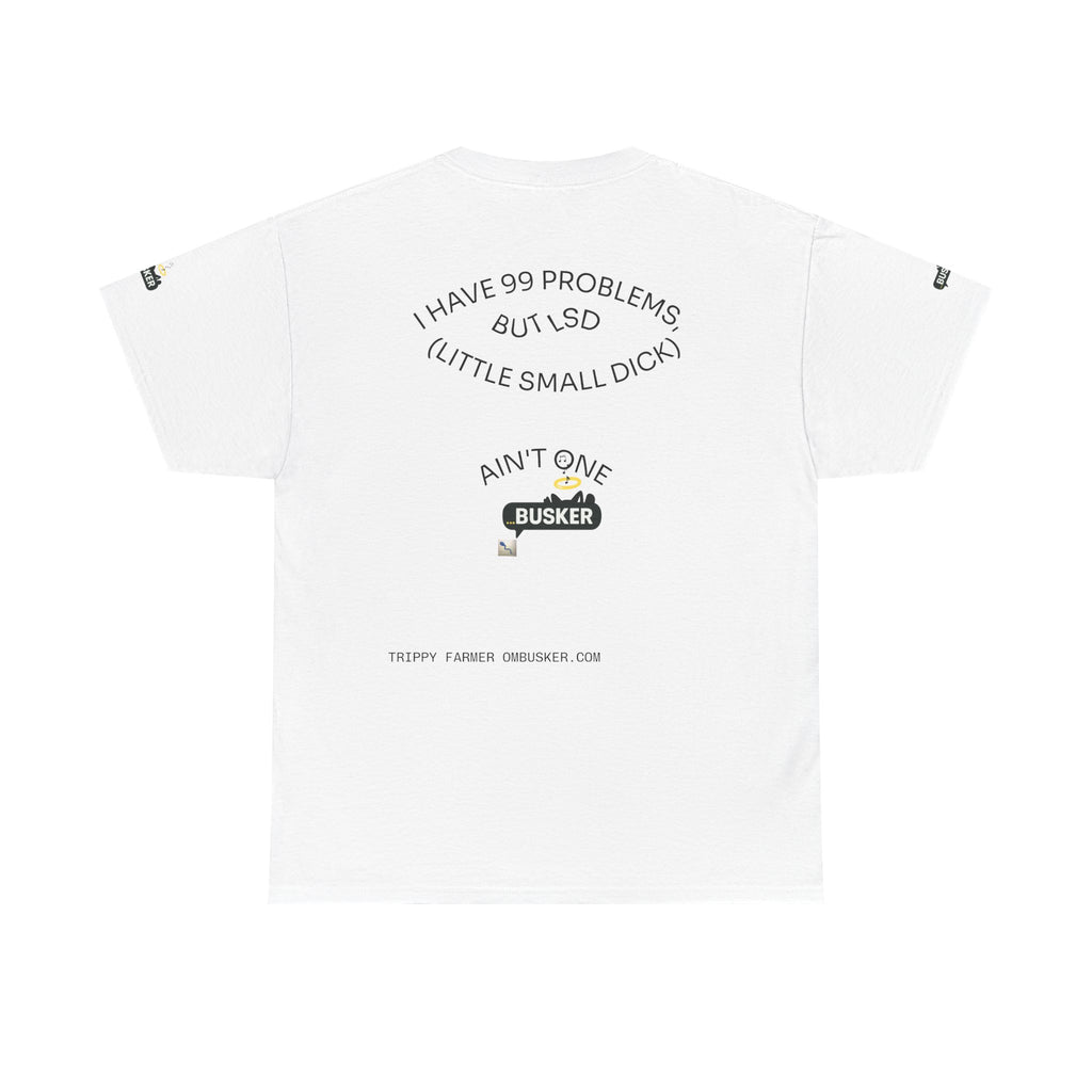 Trippy Farmer ...Busker Collage Graphic Tee — 'I Have 99 Problems...BUT LSD (LITTLE SMALL DICK) AIN'T ONE | ...BUSKER| ' Retro Street Music T‑Shirt