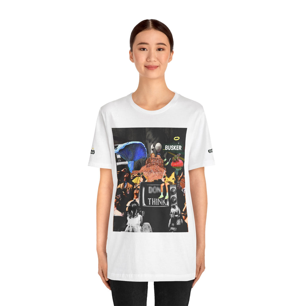 Creative Unisex Graphic Tee - 'I Don't Think' Busker Design