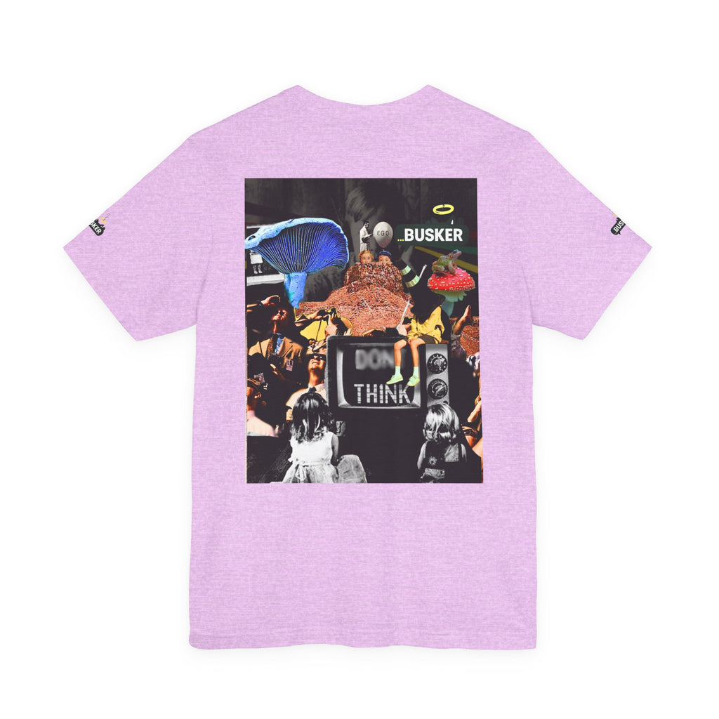 Creative Unisex Graphic Tee - 'I Don't Think' Busker Design