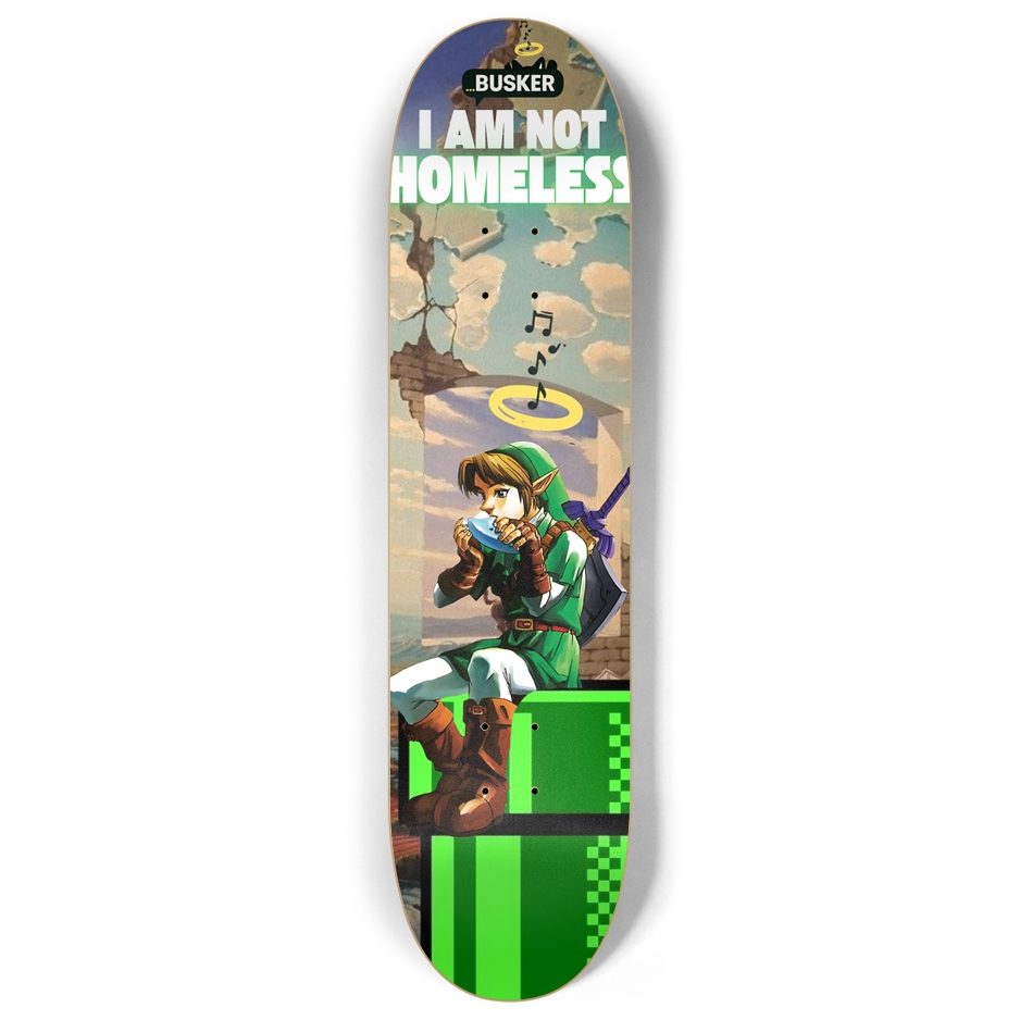Link "I AM NOT HOMELESS" ...BUSKER 8" Skateboard