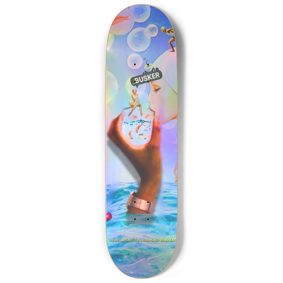 The Best Apology Is A Change of Behavior...BUSKER |  9" Skateboard | (Hologrpahic)